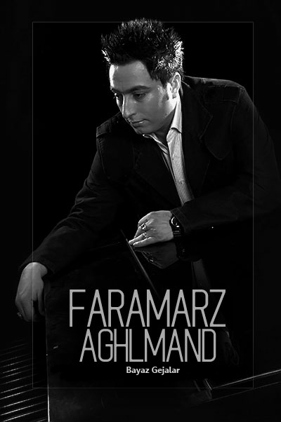 Faramarz Aghlmand - Bayaz Gejalar