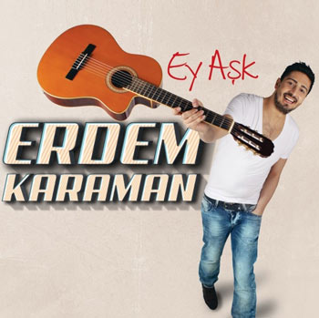 دانلود آهنگ جدید Erdem Karaman بنام Ey Ask